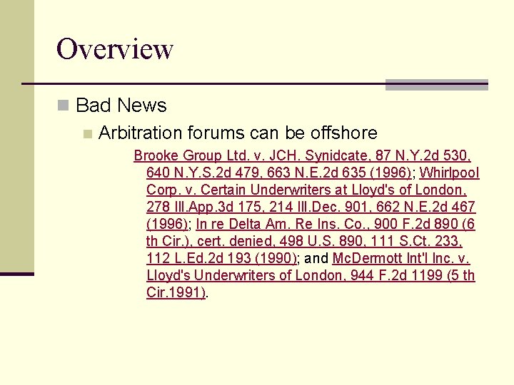 Overview n Bad News n Arbitration forums can be offshore Brooke Group Ltd. v.