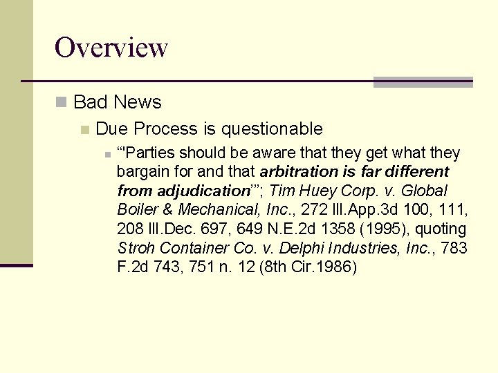 Overview n Bad News n Due Process is questionable n “'Parties should be aware