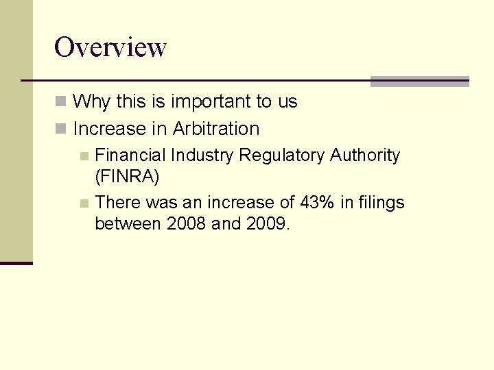 Overview n Why this is important to us n Increase in Arbitration n Financial