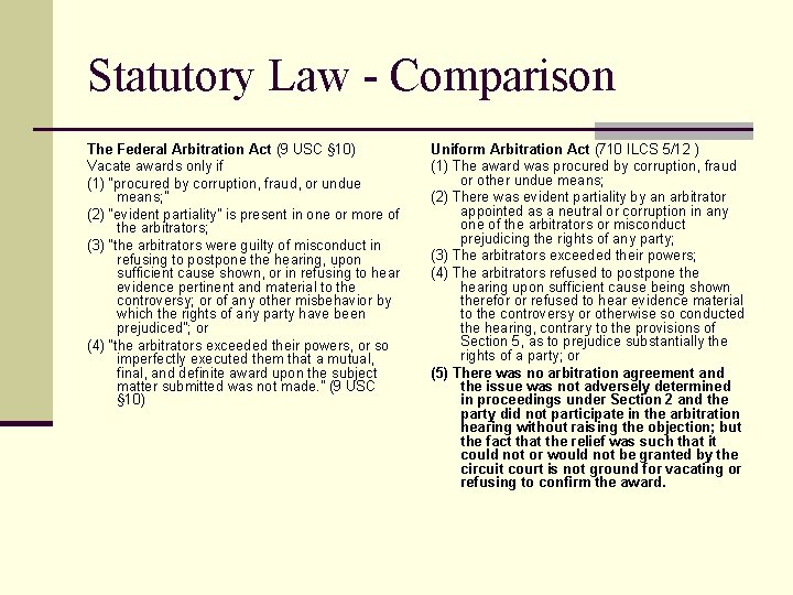Statutory Law - Comparison The Federal Arbitration Act (9 USC § 10) Vacate awards