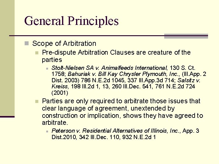 General Principles n Scope of Arbitration n Pre-dispute Arbitration Clauses are creature of the