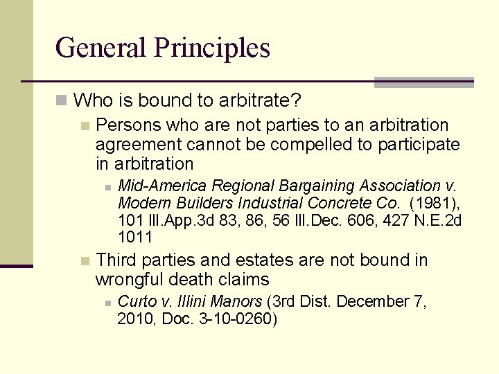 General Principles n Who is bound to arbitrate? n Persons who are not parties