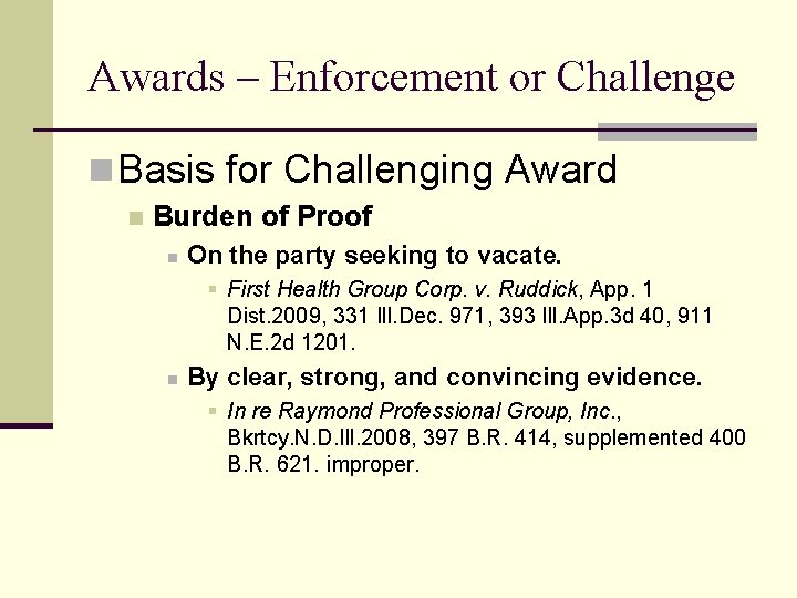 Awards – Enforcement or Challenge n Basis for Challenging Award n Burden of Proof