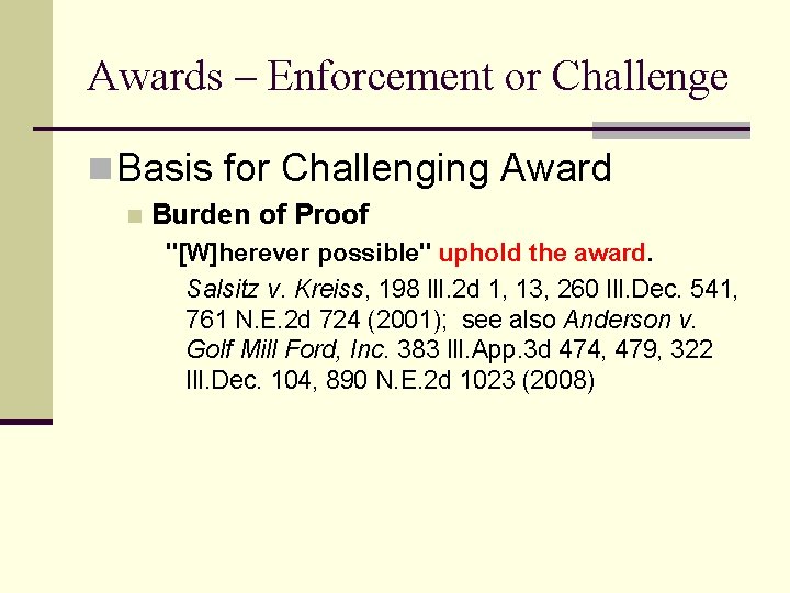 Awards – Enforcement or Challenge n Basis for Challenging Award n Burden of Proof