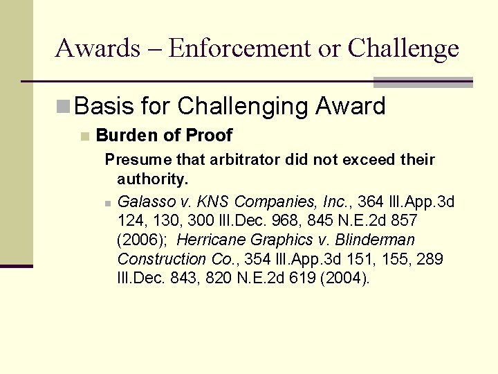 Awards – Enforcement or Challenge n Basis for Challenging Award n Burden of Proof