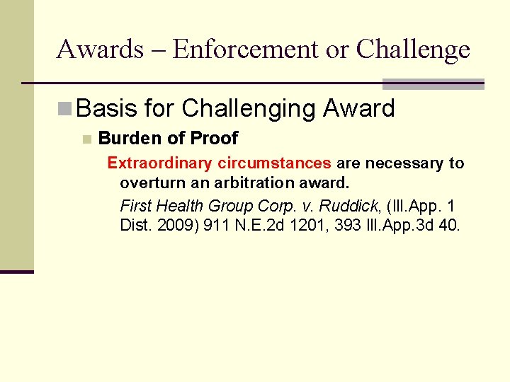 Awards – Enforcement or Challenge n Basis for Challenging Award n Burden of Proof