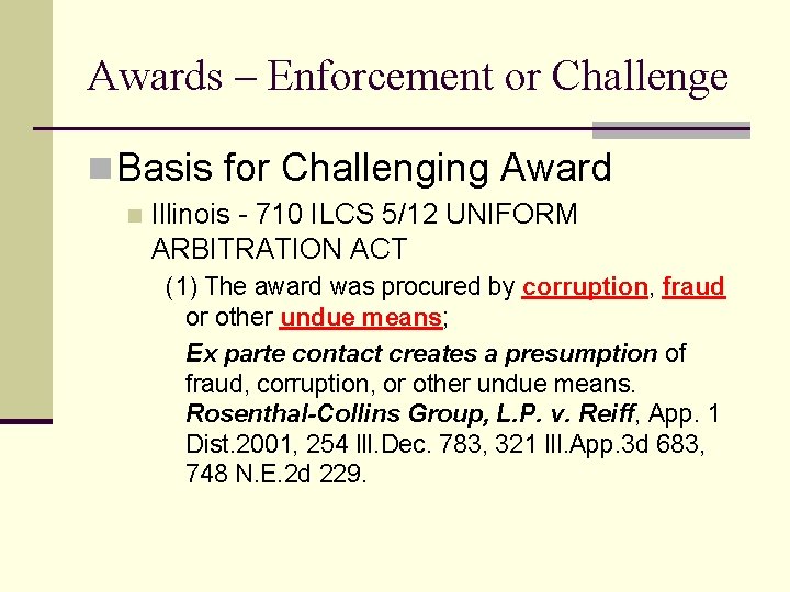 Awards – Enforcement or Challenge n Basis for Challenging Award n Illinois - 710
