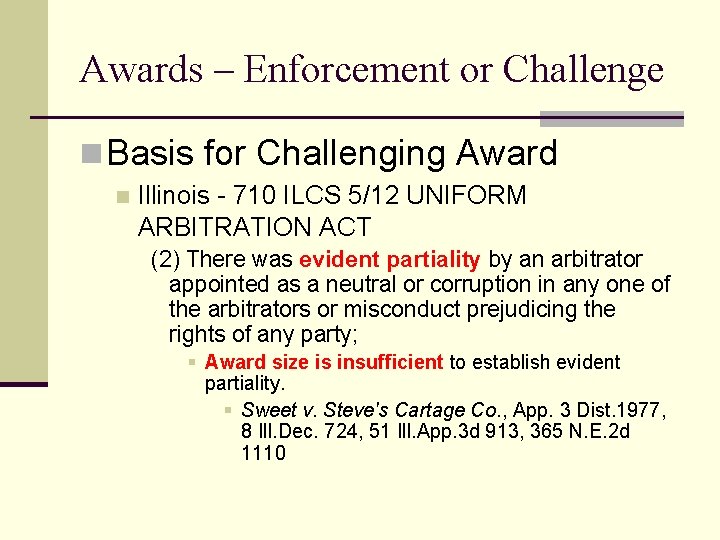 Awards – Enforcement or Challenge n Basis for Challenging Award n Illinois - 710