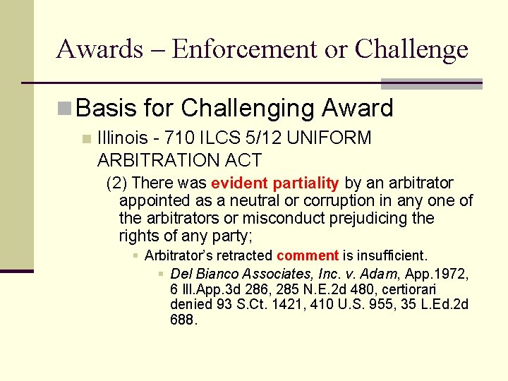 Awards – Enforcement or Challenge n Basis for Challenging Award n Illinois - 710