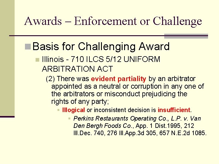 Awards – Enforcement or Challenge n Basis for Challenging Award n Illinois - 710