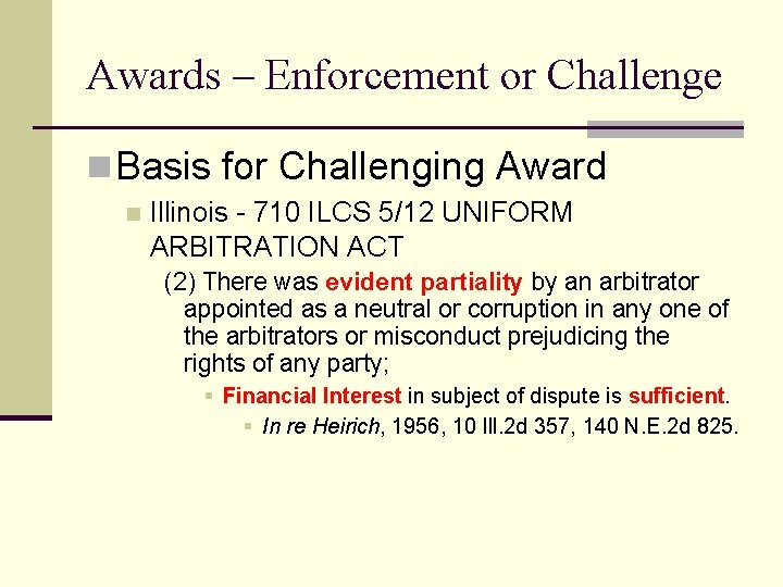 Awards – Enforcement or Challenge n Basis for Challenging Award n Illinois - 710