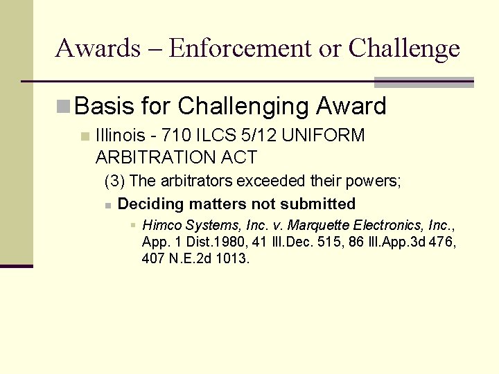 Awards – Enforcement or Challenge n Basis for Challenging Award n Illinois - 710