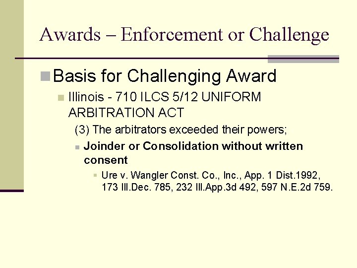 Awards – Enforcement or Challenge n Basis for Challenging Award n Illinois - 710