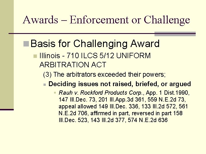 Awards – Enforcement or Challenge n Basis for Challenging Award n Illinois - 710