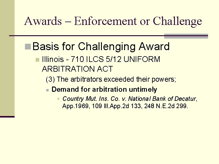 Awards – Enforcement or Challenge n Basis for Challenging Award n Illinois - 710