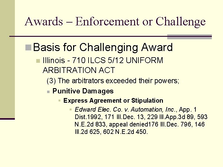 Awards – Enforcement or Challenge n Basis for Challenging Award n Illinois - 710