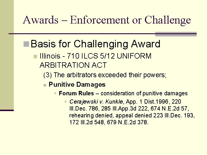 Awards – Enforcement or Challenge n Basis for Challenging Award n Illinois - 710