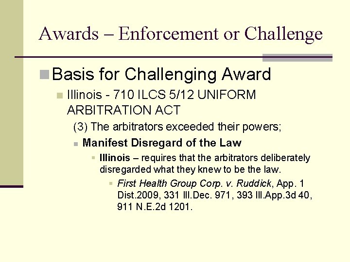 Awards – Enforcement or Challenge n Basis for Challenging Award n Illinois - 710