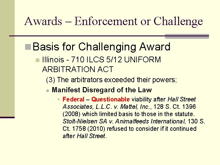 Awards – Enforcement or Challenge n Basis for Challenging Award n Illinois - 710