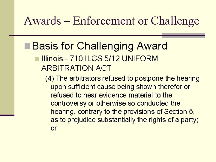 Awards – Enforcement or Challenge n Basis for Challenging Award n Illinois - 710