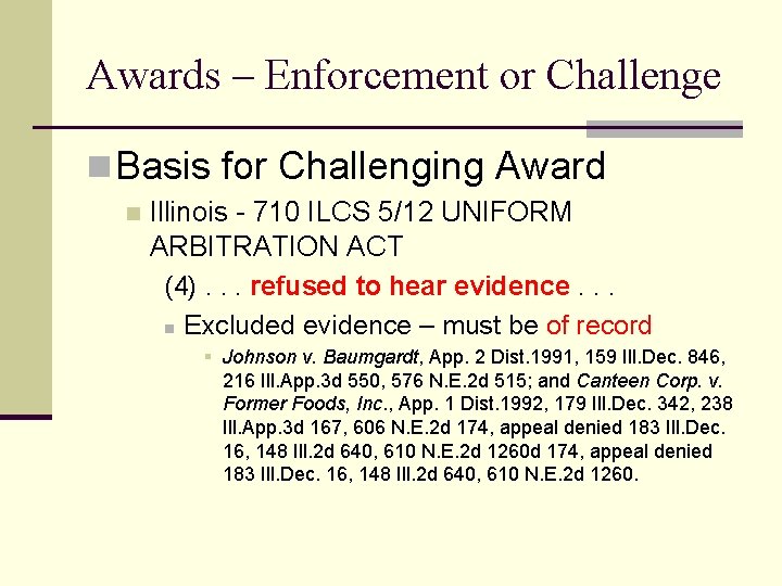 Awards – Enforcement or Challenge n Basis for Challenging Award n Illinois - 710