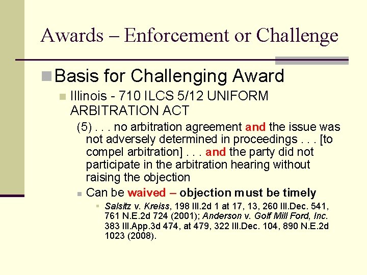 Awards – Enforcement or Challenge n Basis for Challenging Award n Illinois - 710