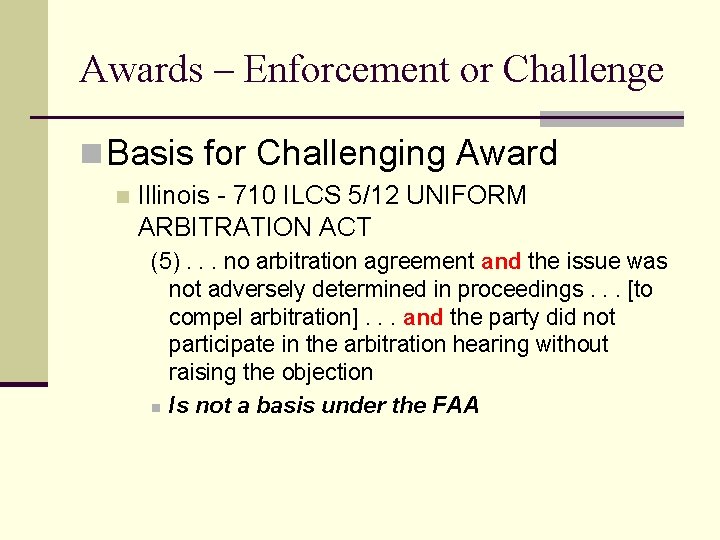 Awards – Enforcement or Challenge n Basis for Challenging Award n Illinois - 710