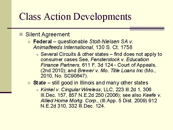 Class Action Developments n Silent Agreement n Federal – questionable Stolt-Nielsen SA v. Animalfeeds