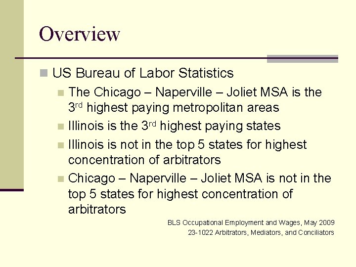 Overview n US Bureau of Labor Statistics n The Chicago – Naperville – Joliet