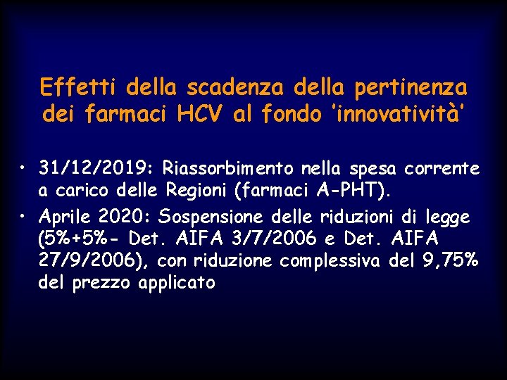 Effetti della scadenza della pertinenza dei farmaci HCV al fondo ’innovatività’ • 31/12/2019: Riassorbimento