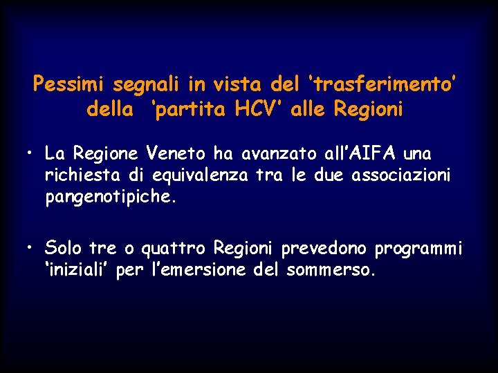 Pessimi segnali in vista del ‘trasferimento’ della ‘partita HCV’ alle Regioni • La Regione
