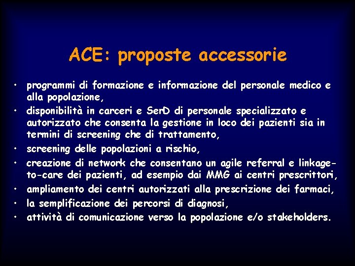 ACE: proposte accessorie • programmi di formazione e informazione del personale medico e alla