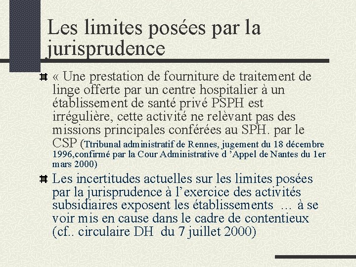 Les limites posées par la jurisprudence « Une prestation de fourniture de traitement de