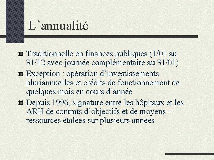 L’annualité Traditionnelle en finances publiques (1/01 au 31/12 avec journée complémentaire au 31/01) Exception