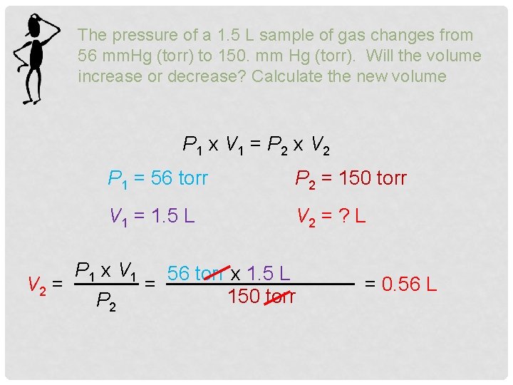 The pressure of a 1. 5 L sample of gas changes from 56 mm.