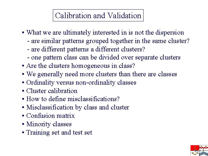 Calibration and Validation • What we are ultimately interested in is not the dispersion