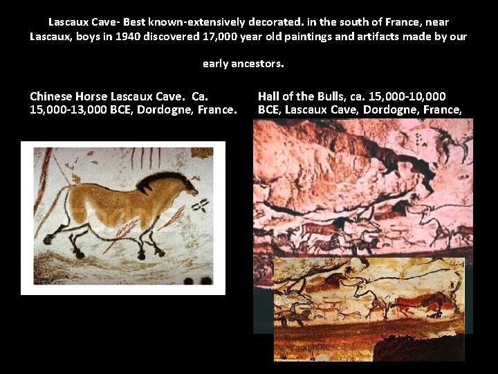 Lascaux Cave- Best known-extensively decorated. in the south of France, near Lascaux, boys in