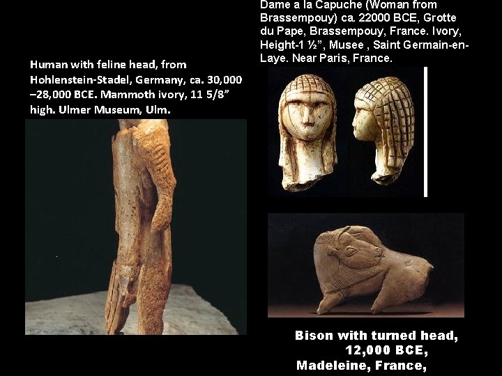 Human with feline head, from Hohlenstein-Stadel, Germany, ca. 30, 000 – 28, 000 BCE.