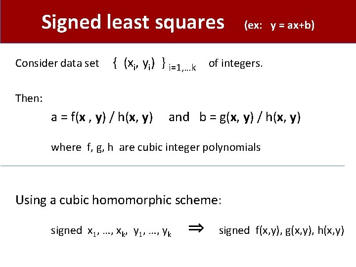 Signed least squares (ex: y = ax+b) Consider data set { (xi, yi) }