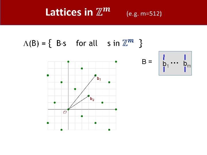  B = b 1 … bm 