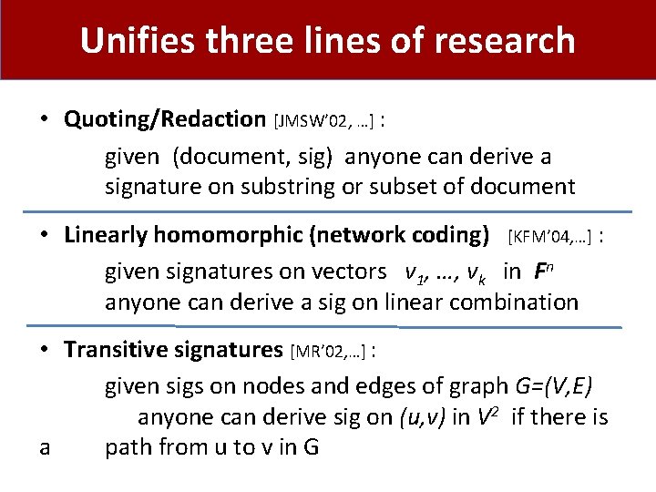 Unifies three lines of research • Quoting/Redaction [JMSW’ 02, …] : given (document, sig)