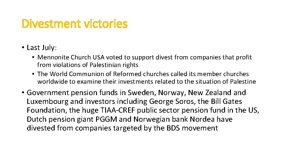Divestment victories • Last July: • Mennonite Church USA voted to support divest from