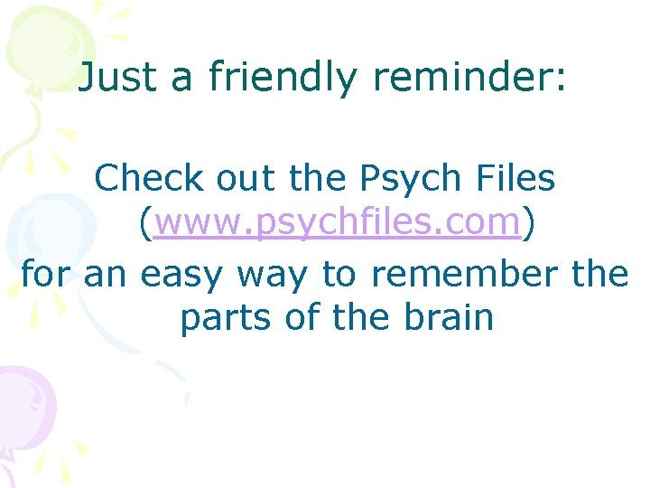 Just a friendly reminder: Check out the Psych Files (www. psychfiles. com) for an