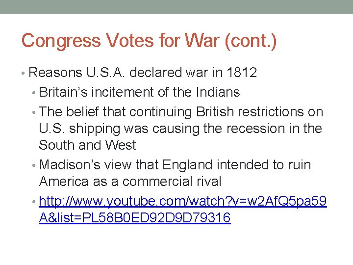 Congress Votes for War (cont. ) • Reasons U. S. A. declared war in