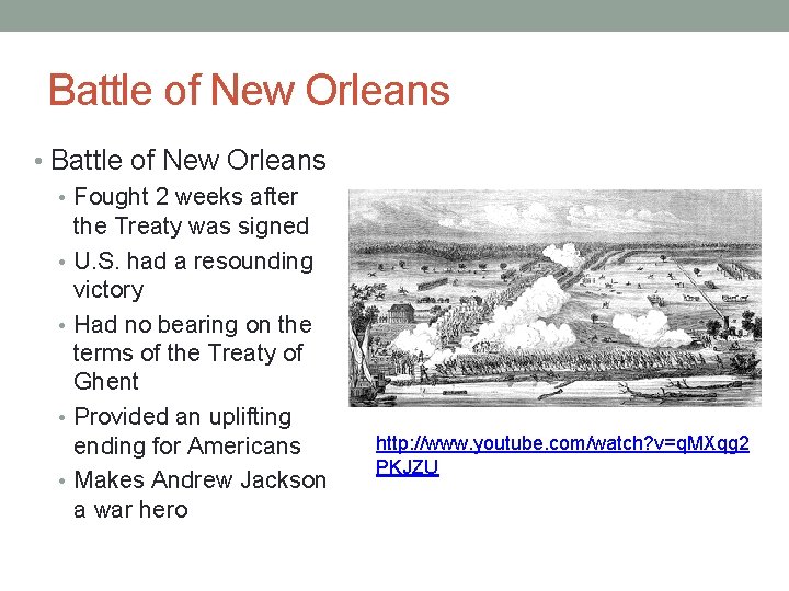 Battle of New Orleans • Fought 2 weeks after the Treaty was signed •