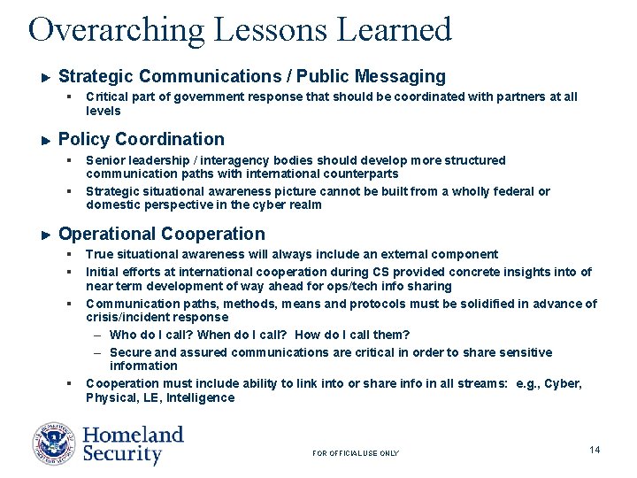 Overarching Lessons Learned Strategic Communications / Public Messaging § Critical part of government response