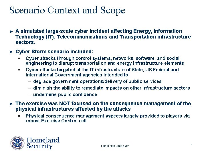 Scenario Context and Scope A simulated large-scale cyber incident affecting Energy, Information Technology (IT),
