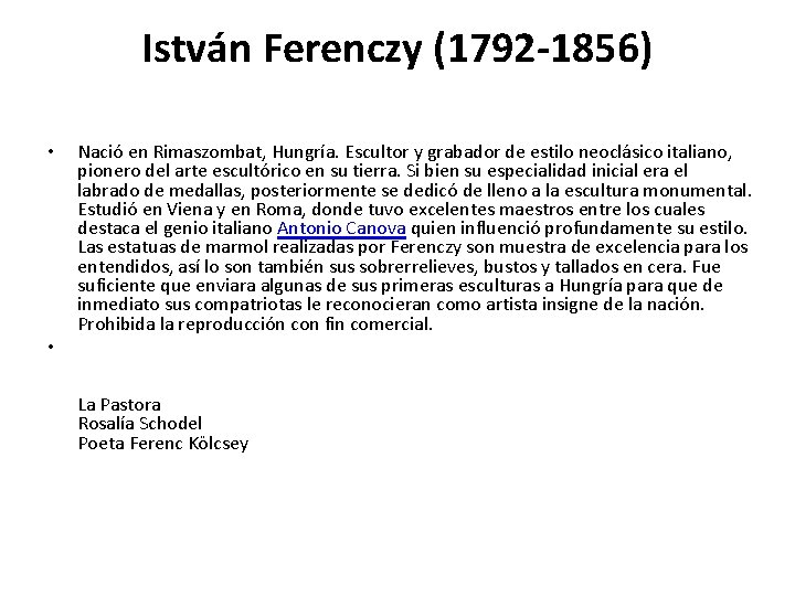 István Ferenczy (1792 -1856) • Nació en Rimaszombat, Hungría. Escultor y grabador de estilo