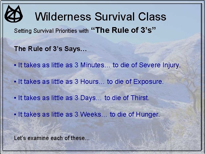 Wilderness Survival Class Setting Survival Priorities with “The Rule of 3’s” The Rule of Wilderness Survival Class Setting Survival Priorities with “The Rule of 3’s” The Rule of