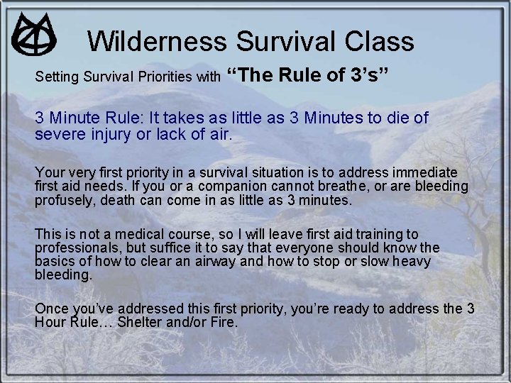 Wilderness Survival Class Setting Survival Priorities with “The Rule of 3’s” 3 Minute Rule: Wilderness Survival Class Setting Survival Priorities with “The Rule of 3’s” 3 Minute Rule: